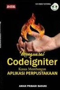 Menguasai Codeigniter 3: Kasus Membangun Aplikasi Perpustakaan