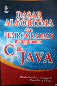 Dasar Algoritma dan Pemrograman Menggunakan C & JAVA