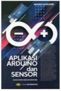 Aplikasi Arduino dan Sensor Disertai 32 Proyek Sensor dan 5 Proyek Robot