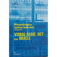 Mengembangkan Aplikasi Basis Data Menggunakan Visual Basic.NET dan Oracle