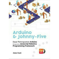 Arduino & Johnny-Five Dasar Pemrograman Arduino Menggunakan Javascript Robotics Programming Framework