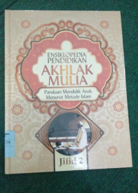 Ensiklopedia Pendidikan Akhlak Mulia jilid 2