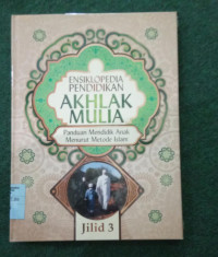 Ensiklopedia Pendidikan Akhlak Mulia Jilid 3