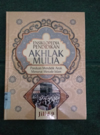 Ensiklopedia Pendidikan Akhlak Mulia Jilid 9