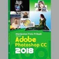 Manipulasi Foto Pribadi dengan Adobe Photoshop CC 2018