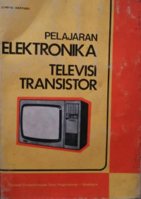 Pelajaran Elektronika : Televisi Transistor