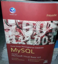 Mudah Belajar Pemrograman Databes MySQL dengan Microsoft Visual Basic 6.0