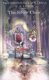 The Chronicles of Narnia : The Silver Chair