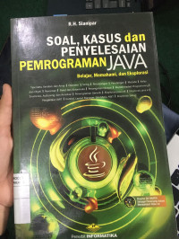 SOAL,KASUS dan PENYELESAIAN PEMOGRAMAN JAVA Belajar,Memahami,dan Eksplorasi