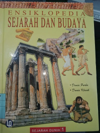 Ensiklopedia Sejarah Dan Budaya : Dunia Purba dan Dunia Klasik