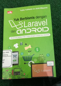 Yuk Berbisnis dengan Laravel dan ANDROID