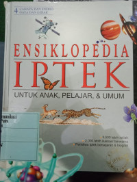 Ensiklopedia IPTEK Untuk Anak, Pelajar, & Umum