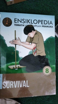 ENSIKLOPEDIA TEMATIK KETRAMPILAN PRAMUKA SURVIVAL 8