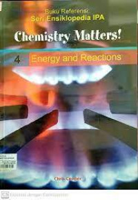 Chemistry Matters! Energy and Reactions Volume 4