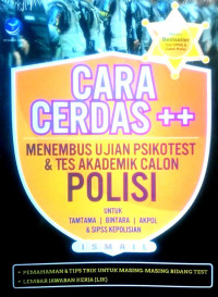 Cara Cerdas ++ Menembus Ujian Psikotest & Tes Akademik Calon Polisi