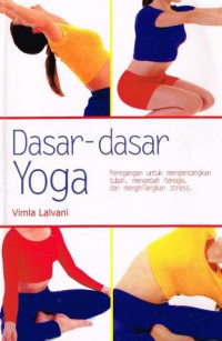 Dasar-dasar yoga : Peregangan untuk mengencangkan tubuh