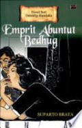 Emprit abuntut bedhug : novel seri detektip handaka