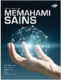 ENSIKLOPEDIA SAINS : MEMAHAMI SAINS