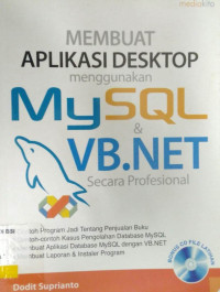 Image of Membuat Aplikasi Desktop menggunakan MySQL & VB.NET: secara profesional