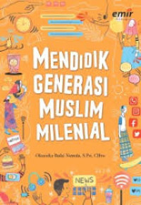 Mendidik Generasi Muslim Milennial