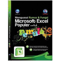 Menguasai Rumus Dan Fungsi Microsoft Excel : Populer Untuk Pemula