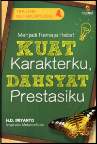 Menjadi Remaja Hebat : Kuat Karakterku Dahsyat Prestasiku
