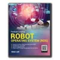 Panduan Lengkap Robot Operating System (ROS)