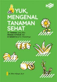 Yuk, Mengenal Tanaman Sehat