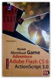 Mudah Membuat Game Adventure  Adobe Flash CS 6 ActionScript 3.0