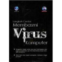 Langkah Cerdas Membasmi Virus Komputer