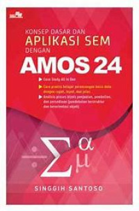 KONSEP DASAR DAN APLIKASI SEM DENGAN AMOS 24