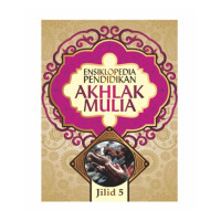 Ensiklopedia Pendidikan Akhlak Mulia Jilid 5